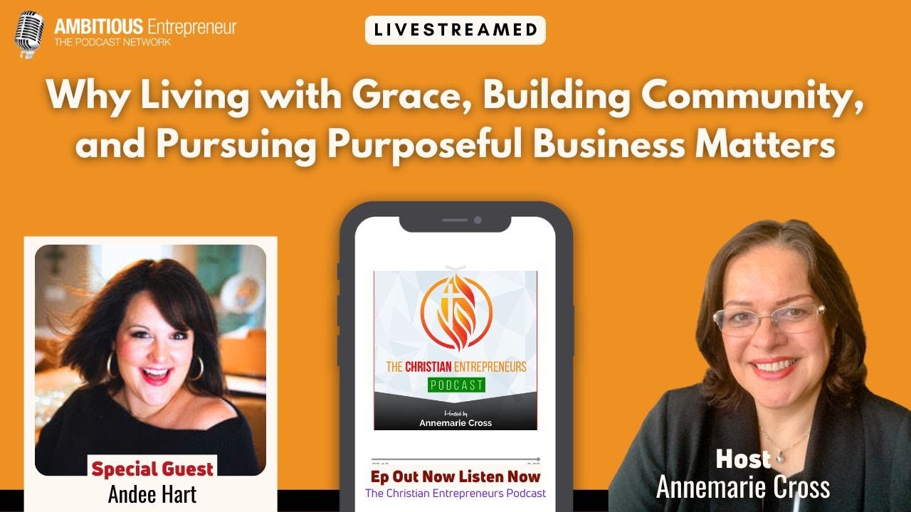 [PODCAST] Why Living with Grace, Building Community, and Pursuing Purposeful Business Matters