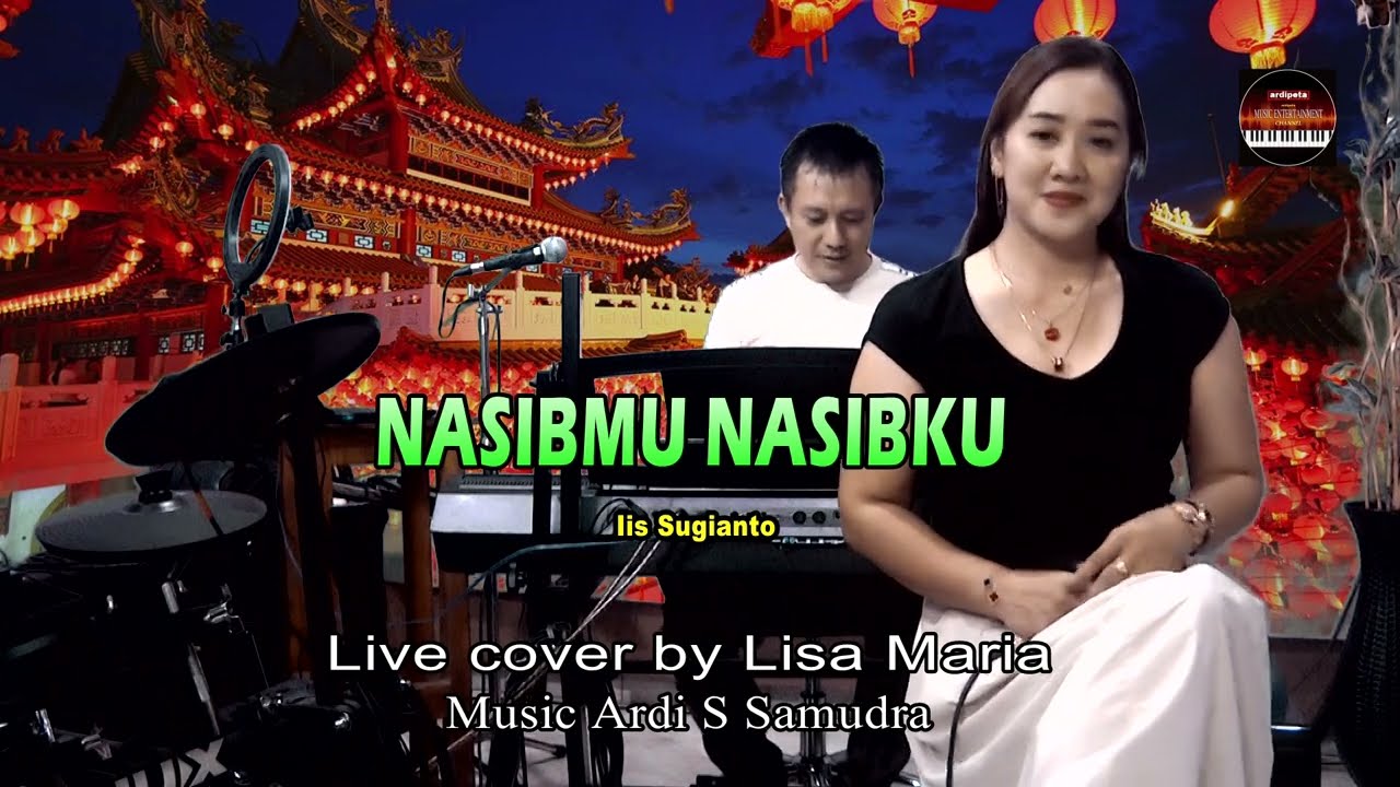 Nasibmu nasibku - Iis Sugianto (cover Lisa Maria)
