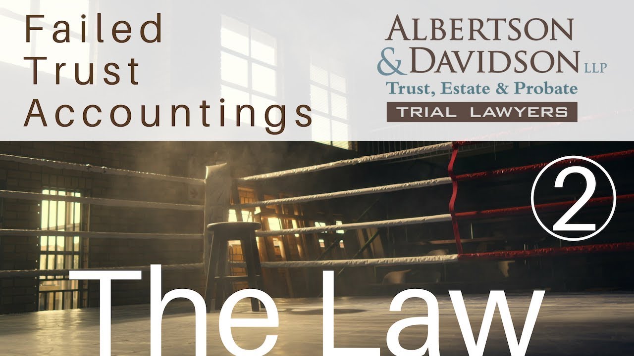 Course 7 -- Lesson 2 The Law for California Failed Trust Accountings