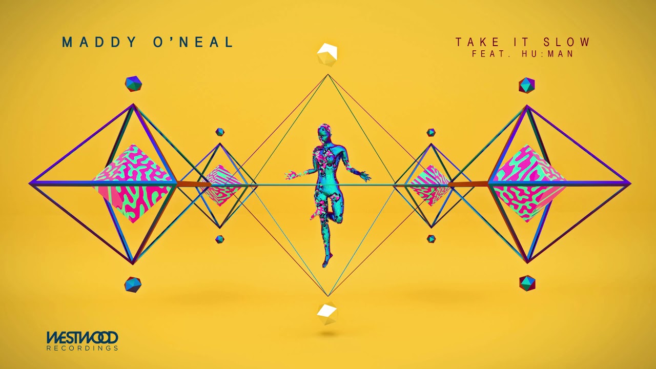 Maddy O'Neal - Take It Slow feat. HU:MAN