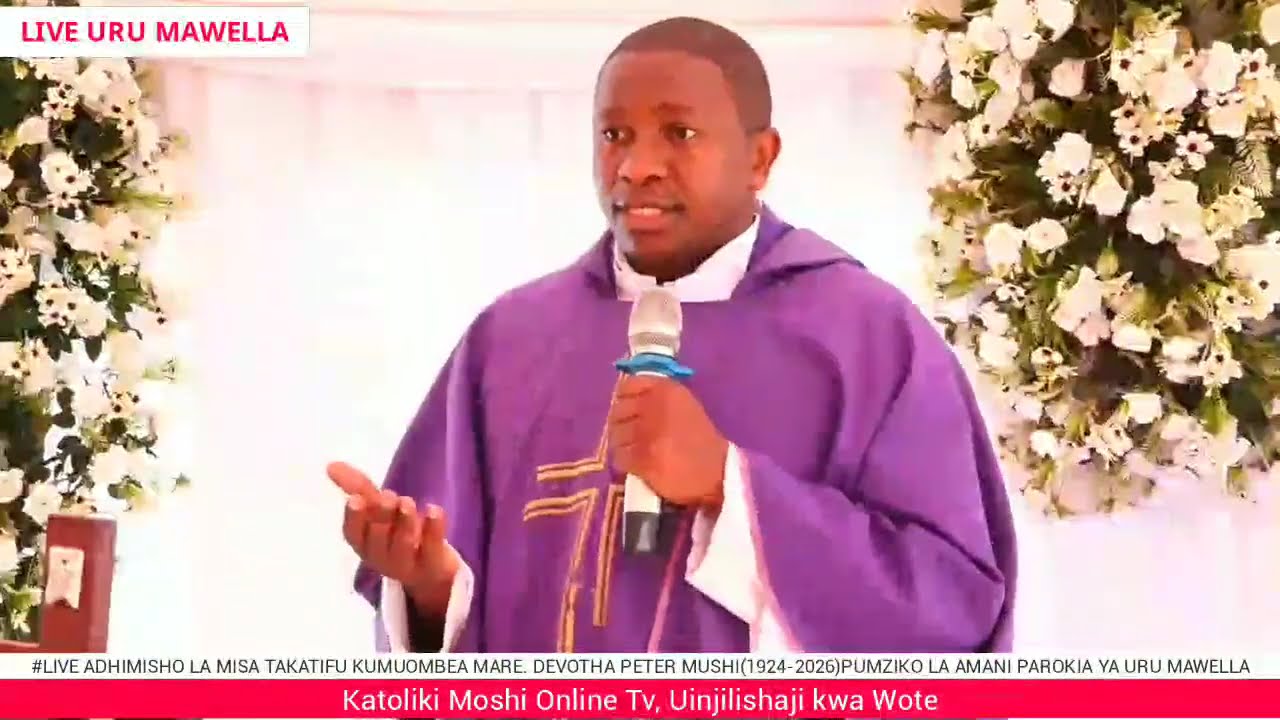#LIVE ADHIMISHO LA MISA TAKATIFU KUMUOMBEA MARE. DEVOTHA PETER MUSHI-URU MAWELLA
