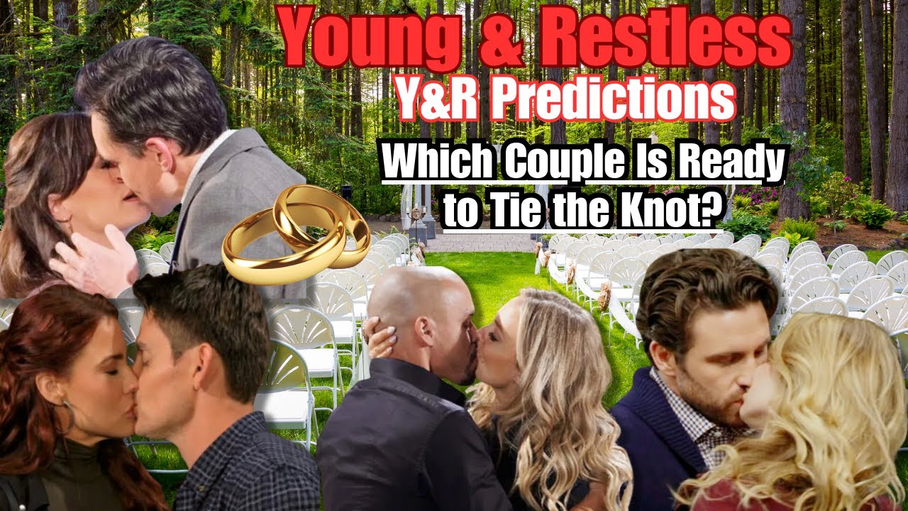 Young and the Restless Predictions: Y&R Next Wedding, Which Couple Is Ready to Tie the Knot? #yr