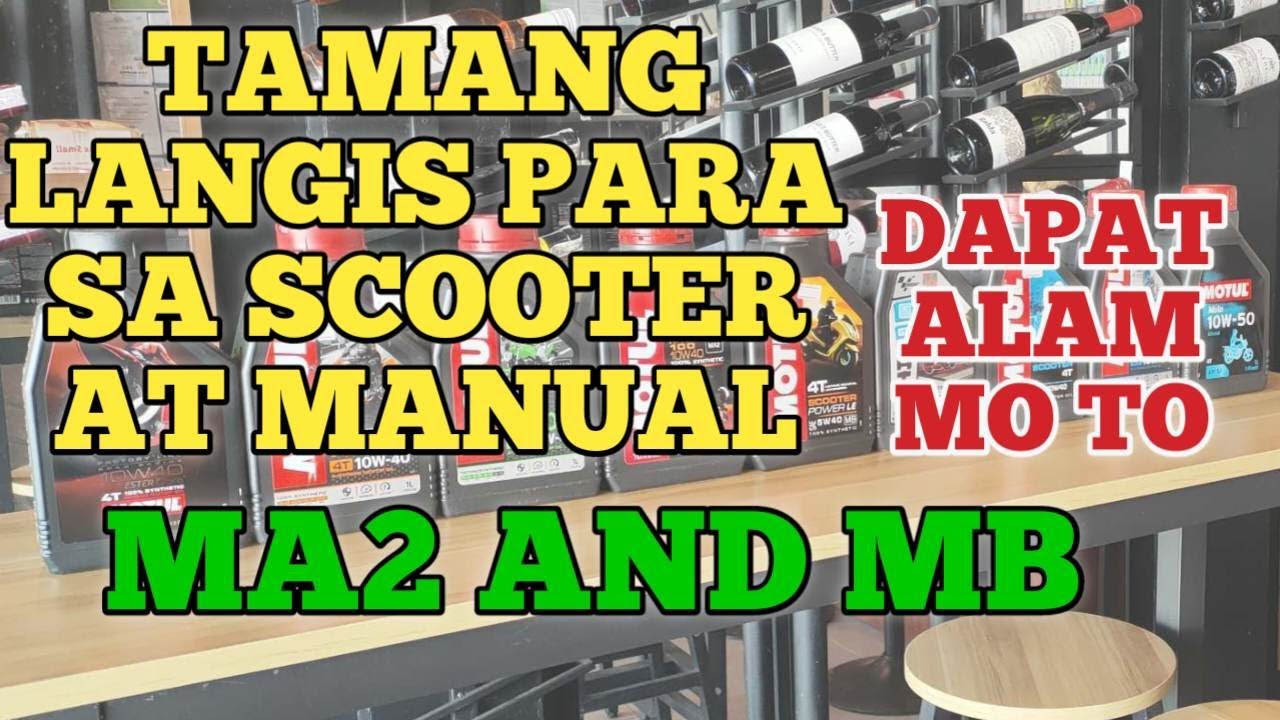 TAMANG LANGIS PARA SA MOTOR SCOOTER AT MANUAL