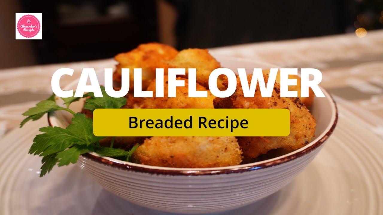 CAULIFLOWER BREADED RECIPE -4 K