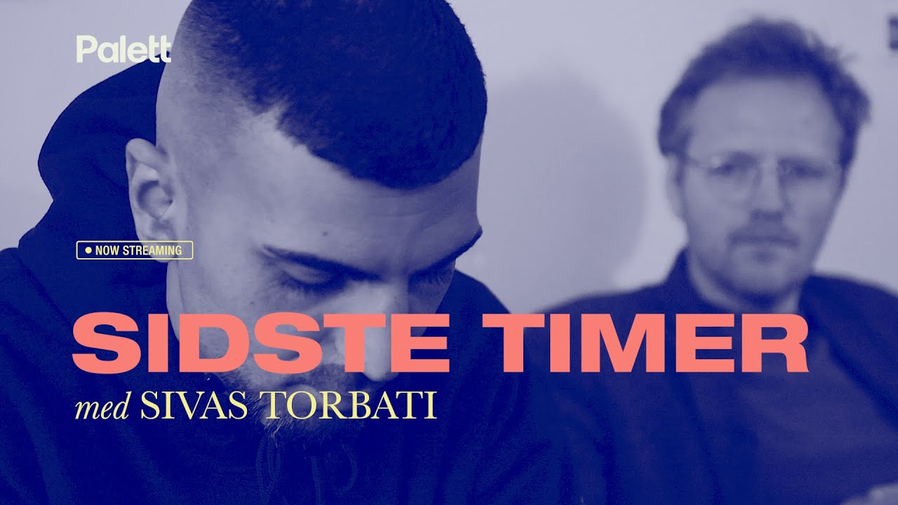 Sidste Timer – med Sivas I PALETT