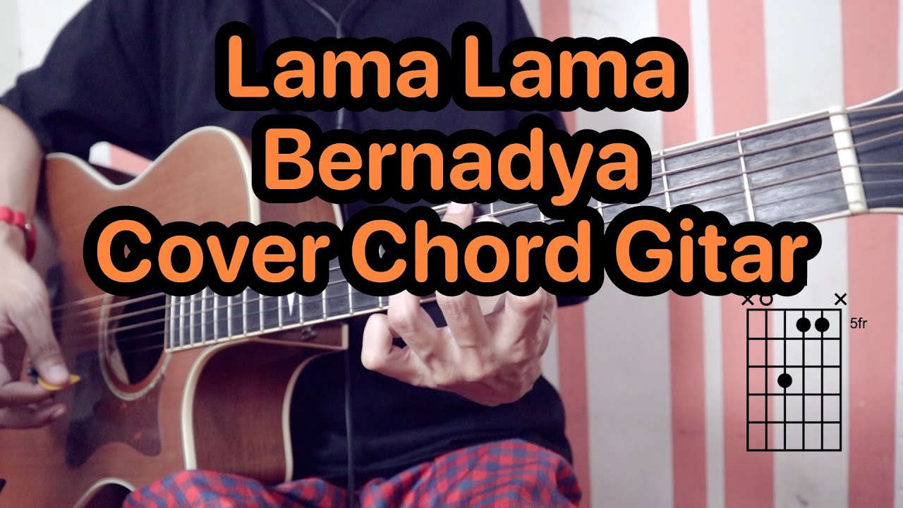 Lama-Lama - Bernadya | Cover Akustik Tutorial Chord dan Kunci Gitar