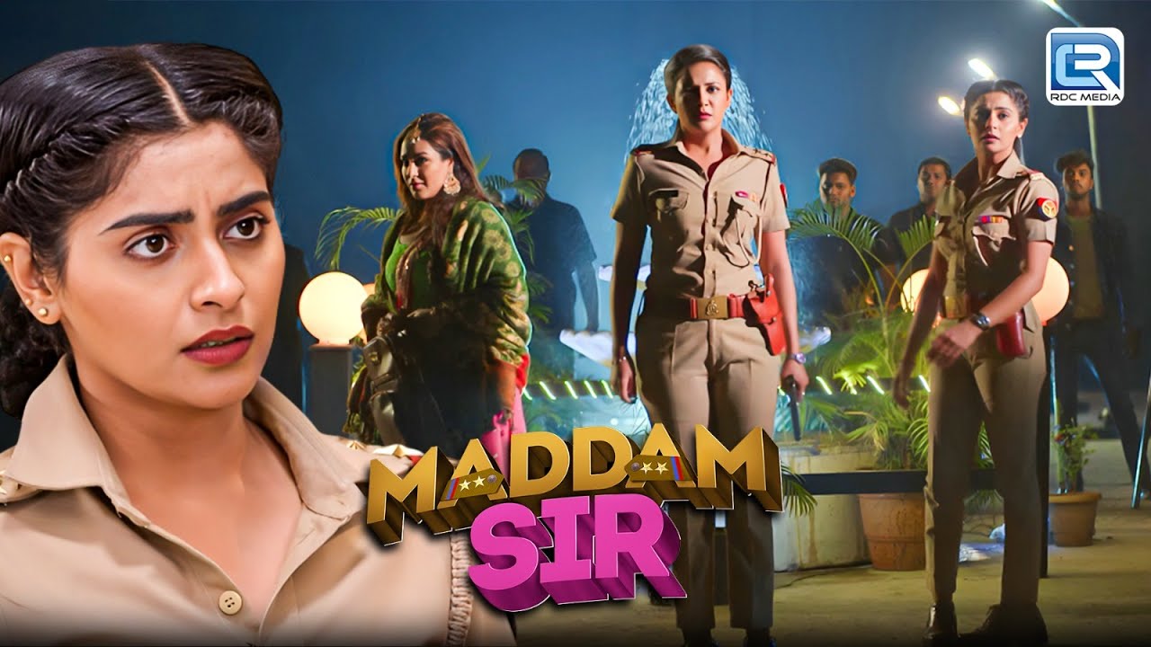 Haseena कैसे बचाएंगी गुंडों से अपनी सहेली Naina की जान | Maddam Sir | Latest Full Episode