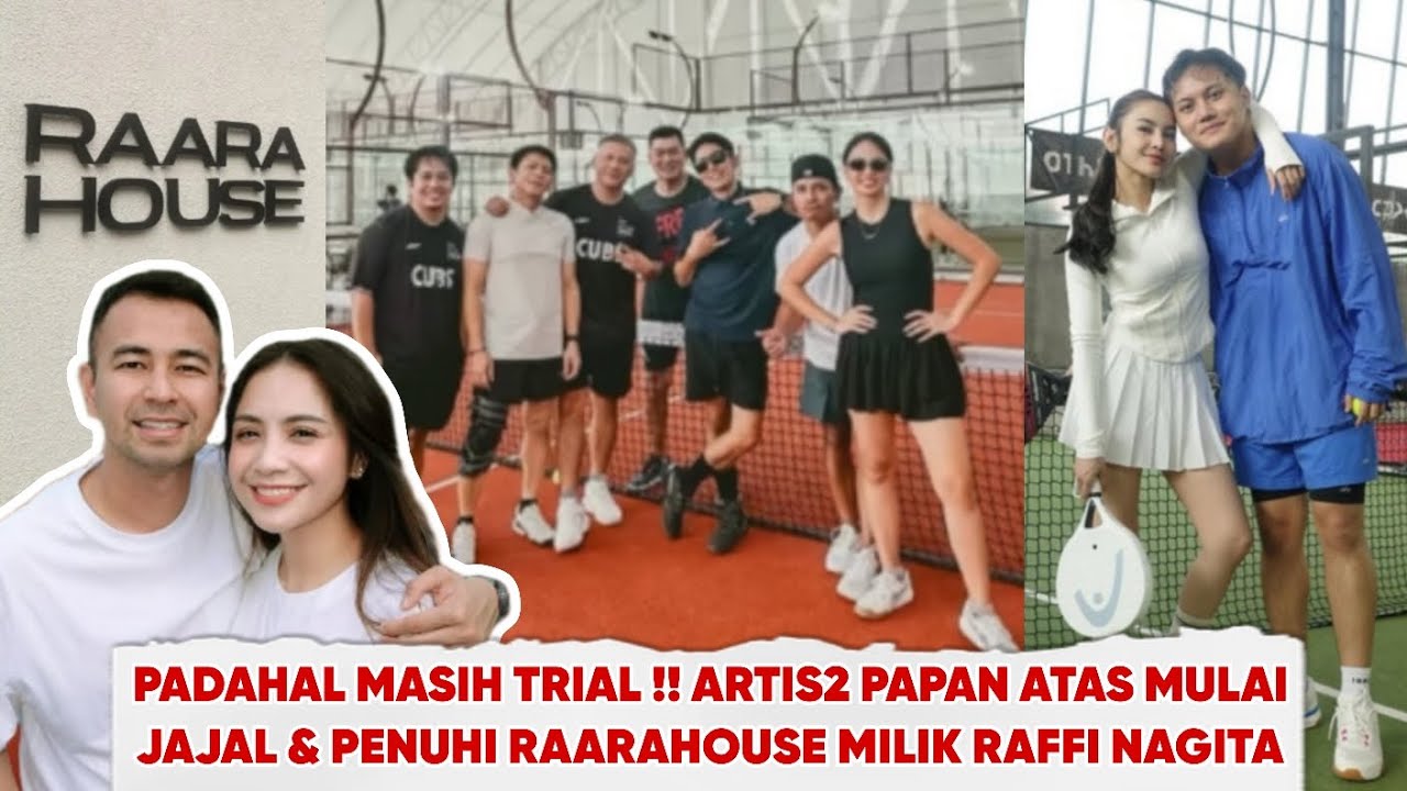 RAYYANZA SIDAK & LAKUKAN INI di RAARAHOUSE,ARTIS2 PAPAN ATAS MULAI BERDATANGAN PENUHI LAP PADEL RANS