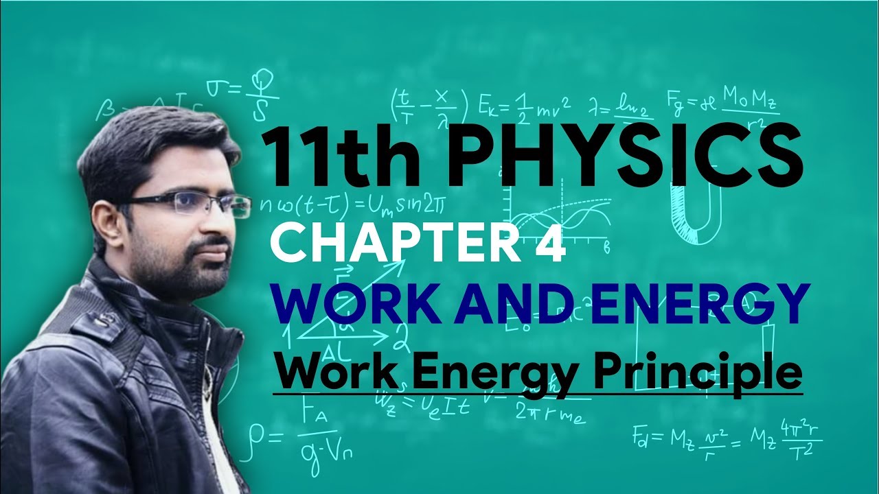 FSc/ICs Physics Ch 4, Work Energy Principle, 11th Class Physics, Work and Energy