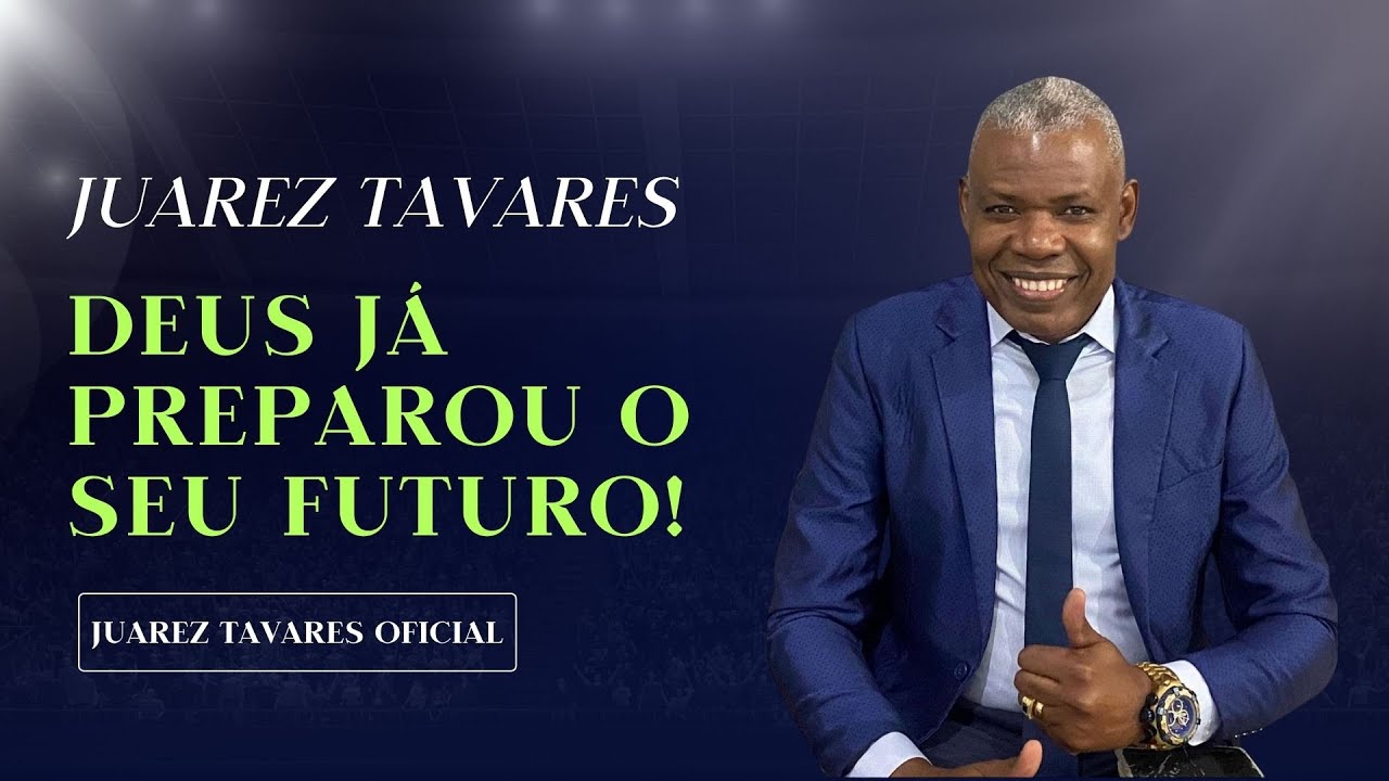 JUAREZ TAVARES - DEUS JÁ PREPAROU O SEU FUTURO!