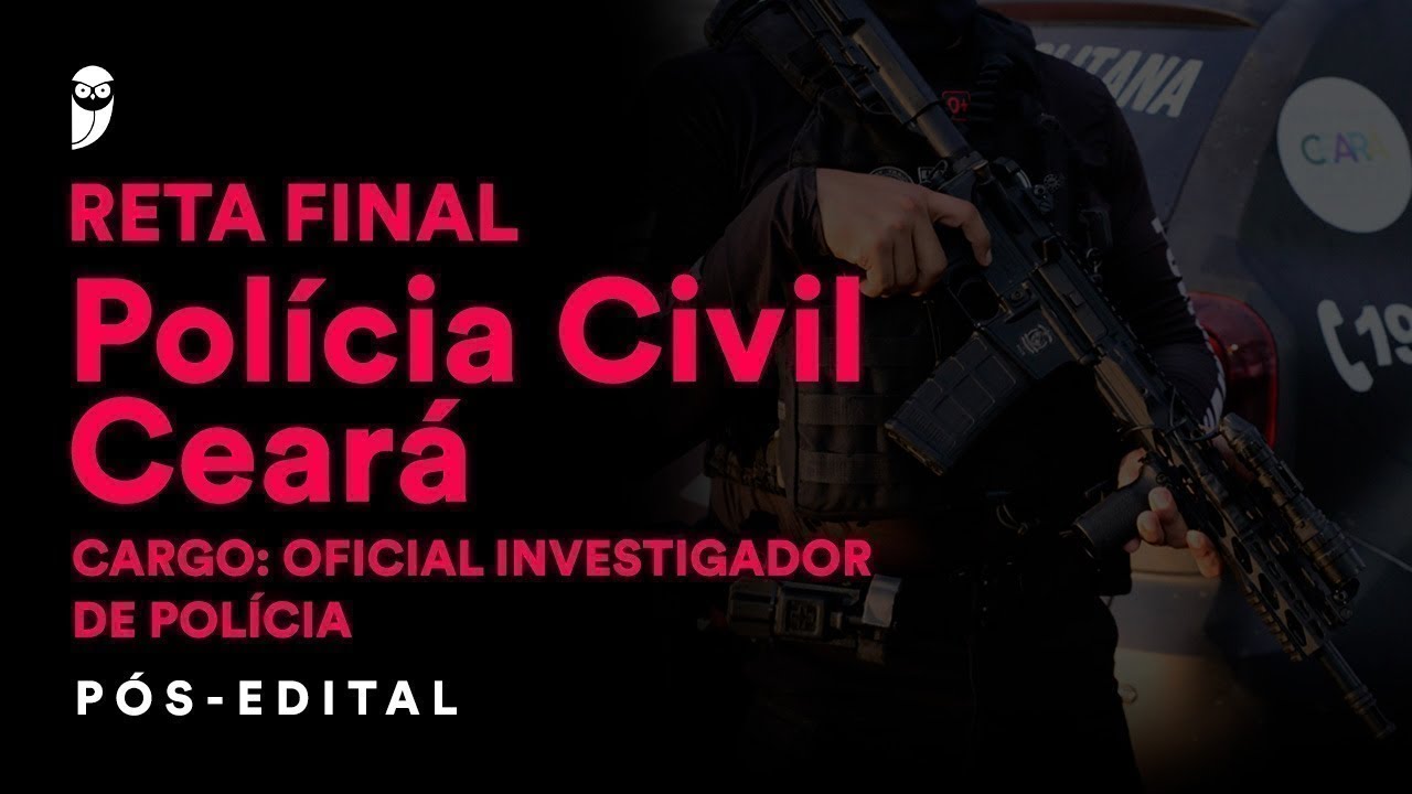 Reta Final PC CE Oficial Investigador Pós Edital: Lei Orgânica Polícias Civis -Prof Giulian Salvador