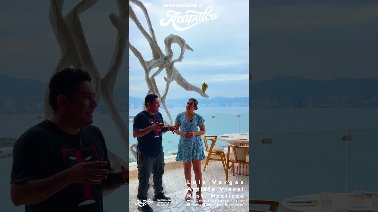 BIENVENIDOS A ACAPULCO LUIS VARGAS SANTA CRUZ ARTISTA VISUAL DEL RESTAURANTE MEZTIZZA