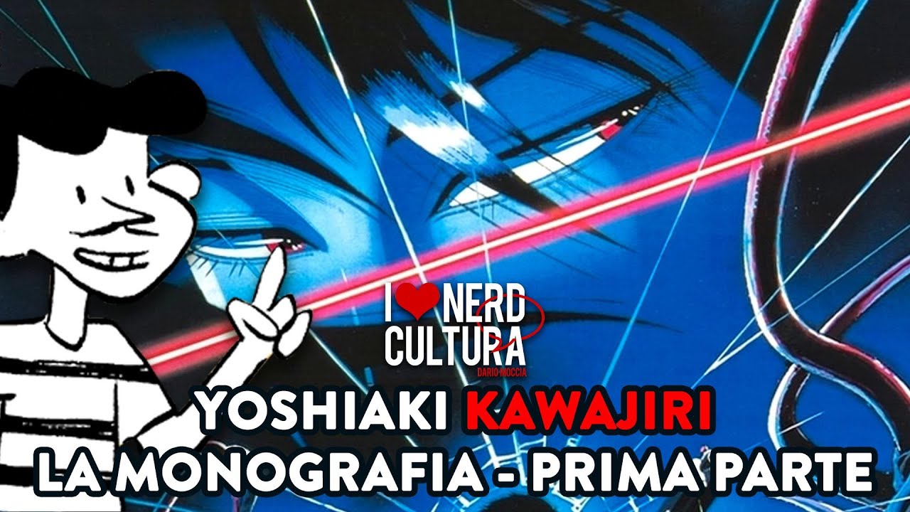 Yoshiaki Kawajiri: La monografia (prima parte) - Nerd Cultura