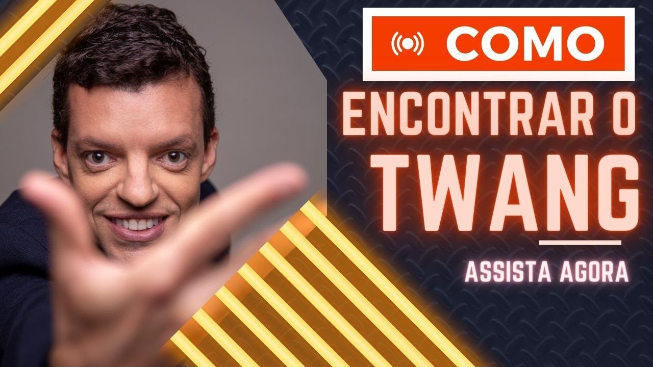 AULA DE CANTO - COMO ENCONTRAR O TWANG?
