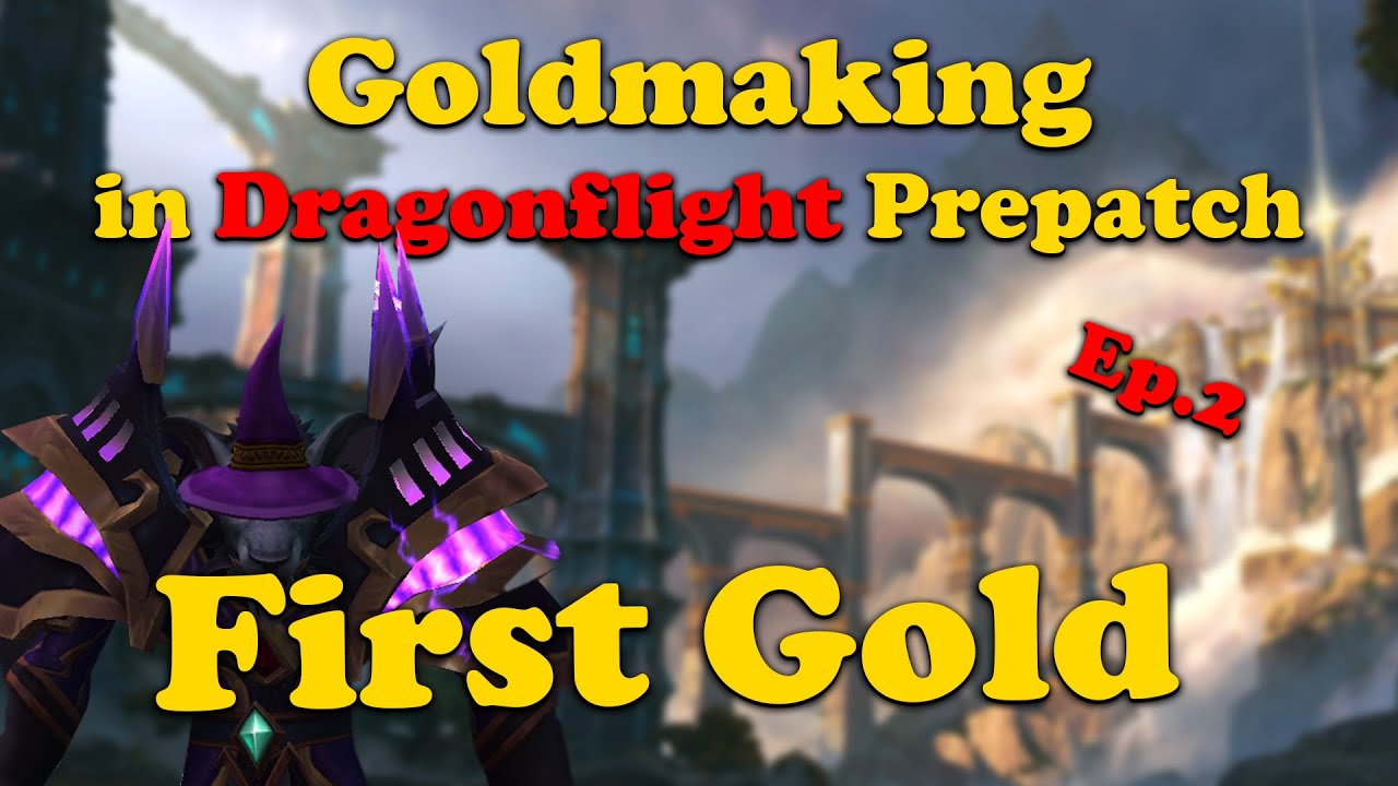 Gold Making in Dragonflight prepatch Part 2  | The first big Gold