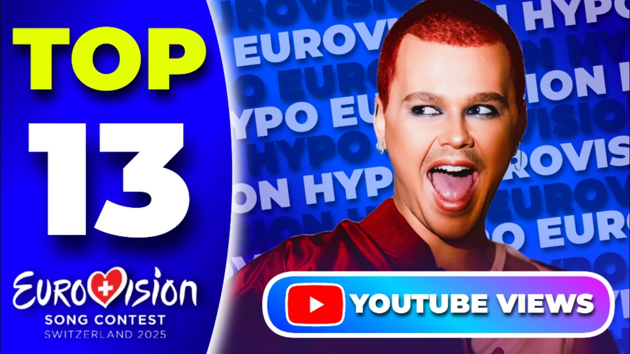 Eurovision 2025 | Top 13 - Ranked By YouTube Views