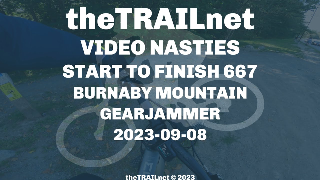 Start To Finish 667 Burnaby Mountain Trail: Gearjammer
