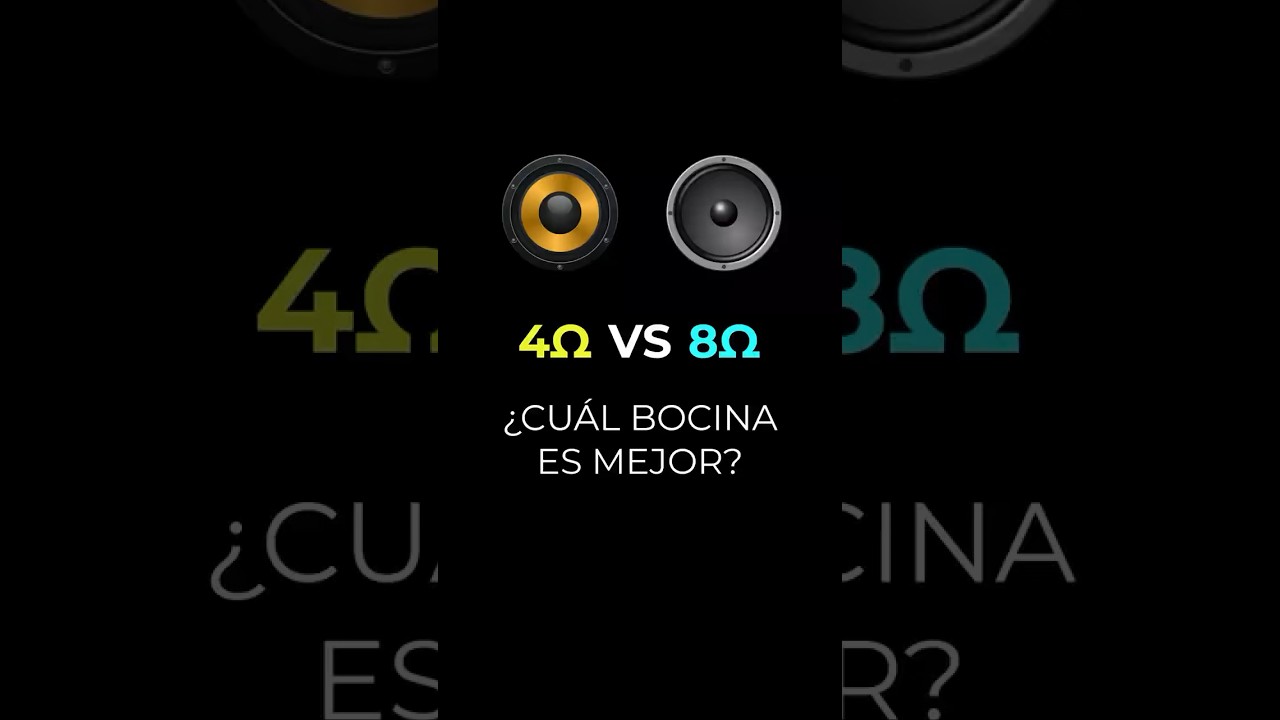 Es mejor una bocina de 4 o de 8 ohms 