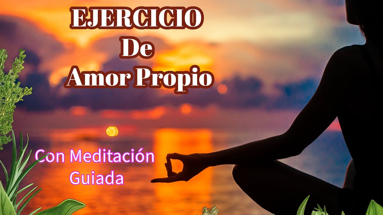 Ejercicio de Amor Propio (Meditaci&oacute;n) #amor #crecimientopersonal #amorpropio #meditacion