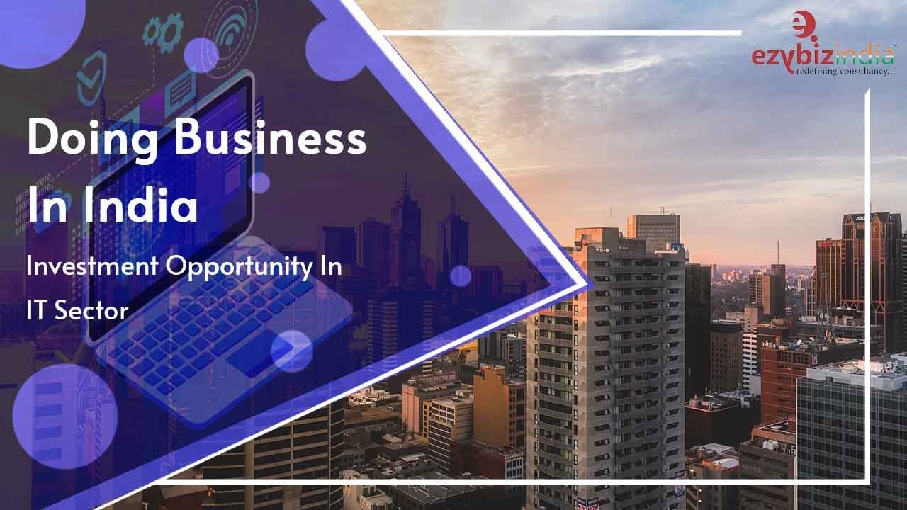 Doing Business in India - Investment opportunity in IT Sector