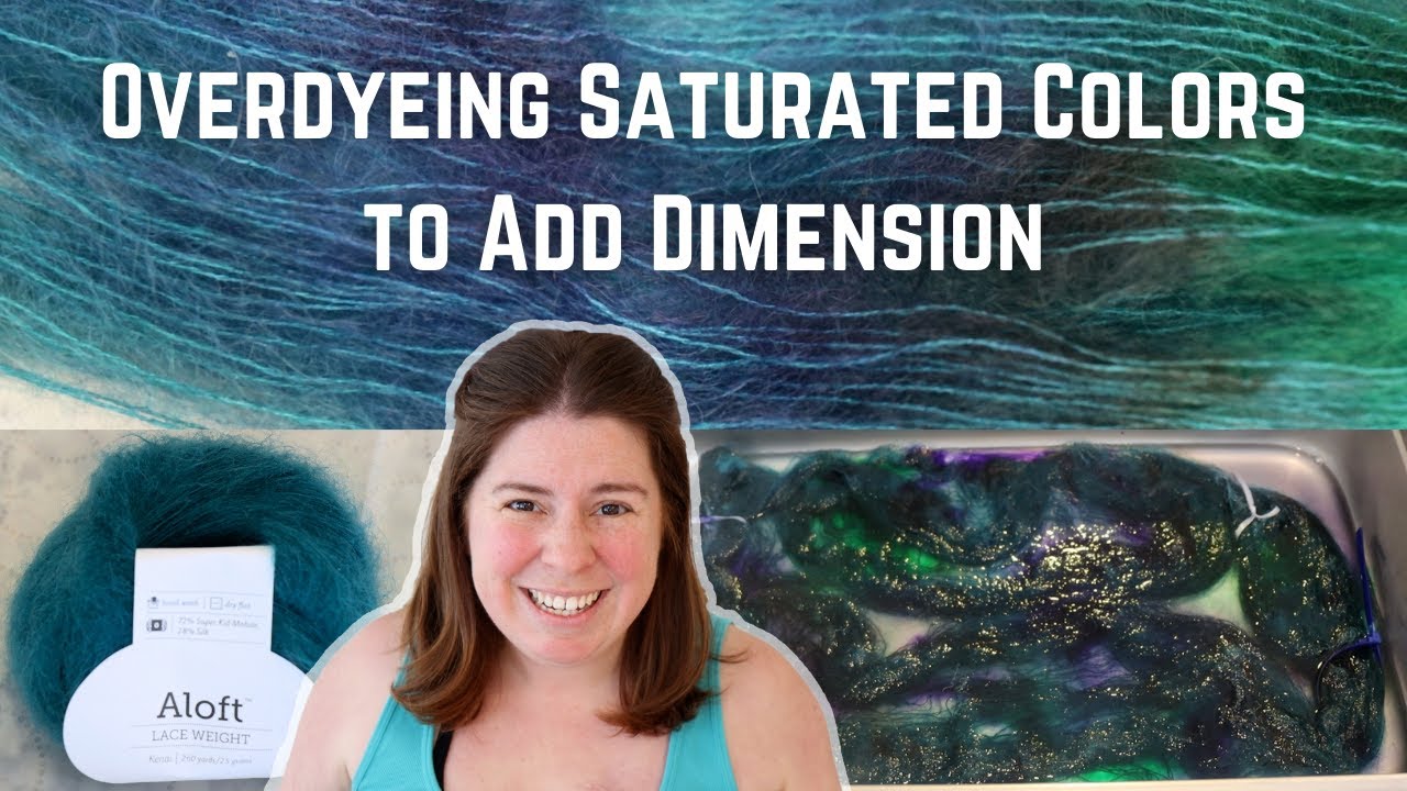 Dyepot Weekly #502 - Overdyeing a Saturated Color to Add More Dimension to Silk/Mohair Lace Yarn