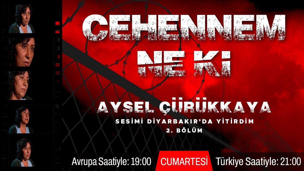 CEHENNEM NE Kİ! - Aysel Çürükkaya Diyarbakır Zindanını Anlatıyor - 2. Bölüm