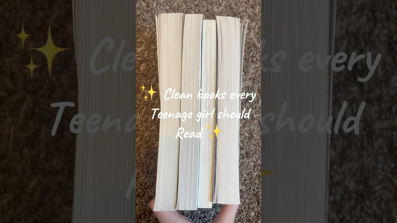 ✨ Clean books I think every teenage girl should read ✨