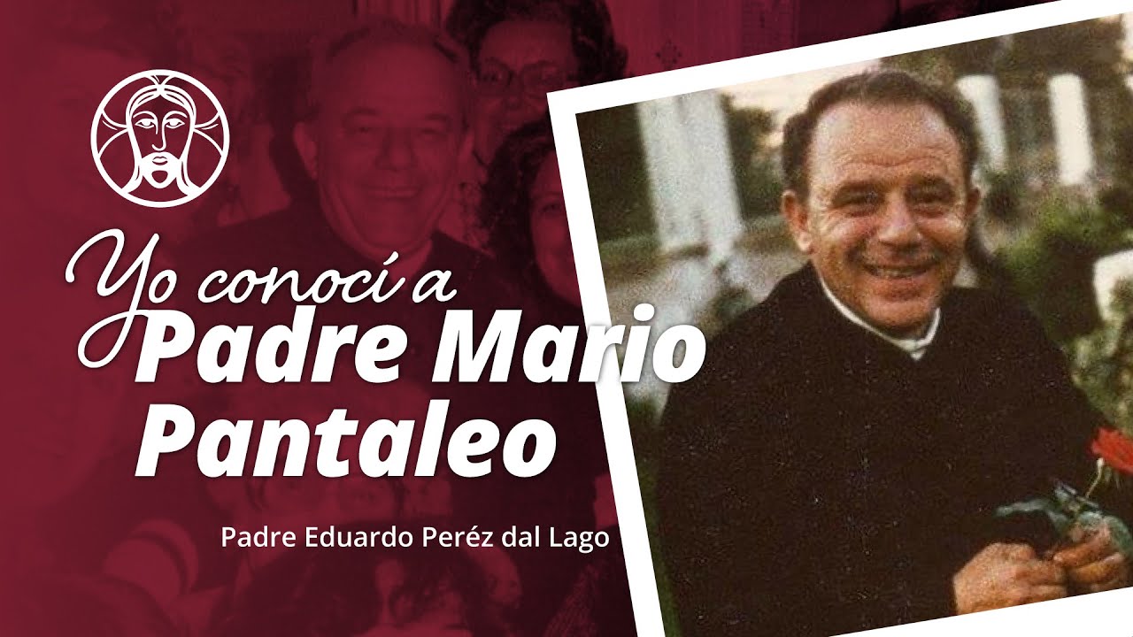 Padre  Eduardo Pérez - Yo conoci al Padre Mario Pantaleo