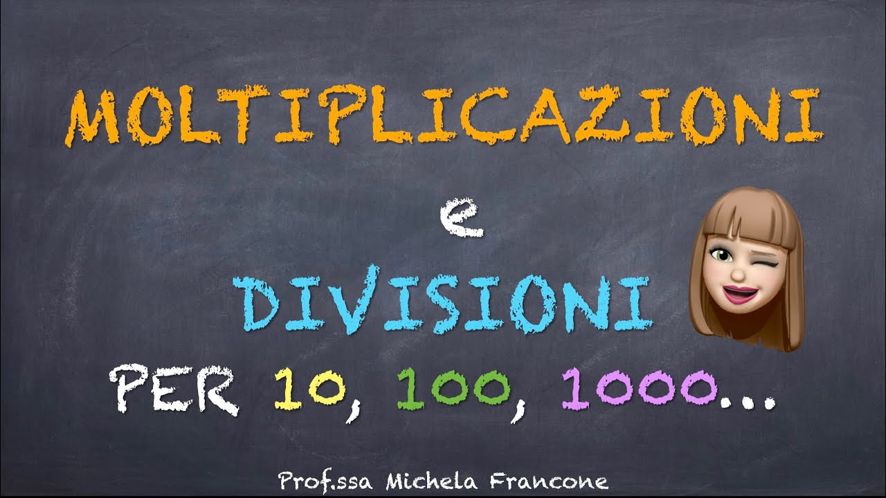 Moltiplicazioni e divisioni per 10, 100, 1000… passo passo! - anche con i numeri decimali!