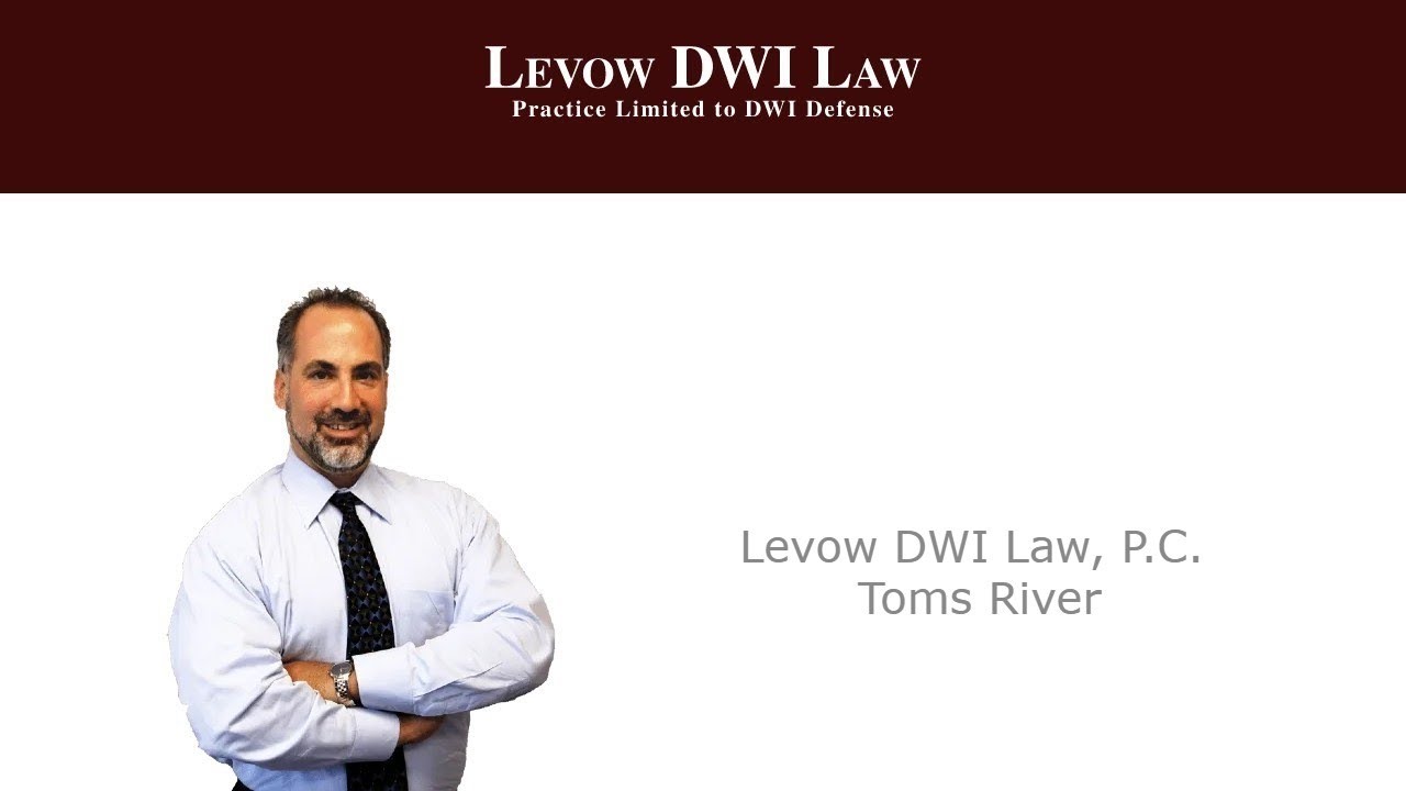 Levow DWI Law, P C  Toms River