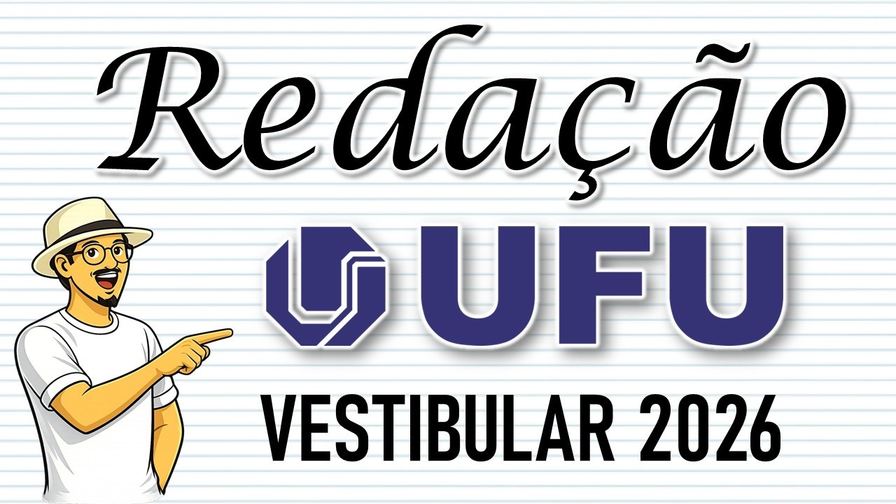 Redação para Vestibular da UFU 2026 - Edital