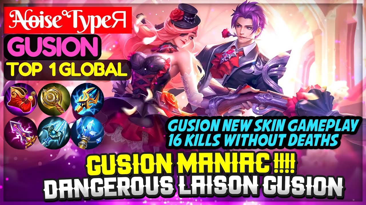 Gusion MANIAC !!!! Dangerous Laison Gusion New Skin [ Top 1 Global Gusion ] N̶o̶i̶se&deg;TypeЯ Gusion