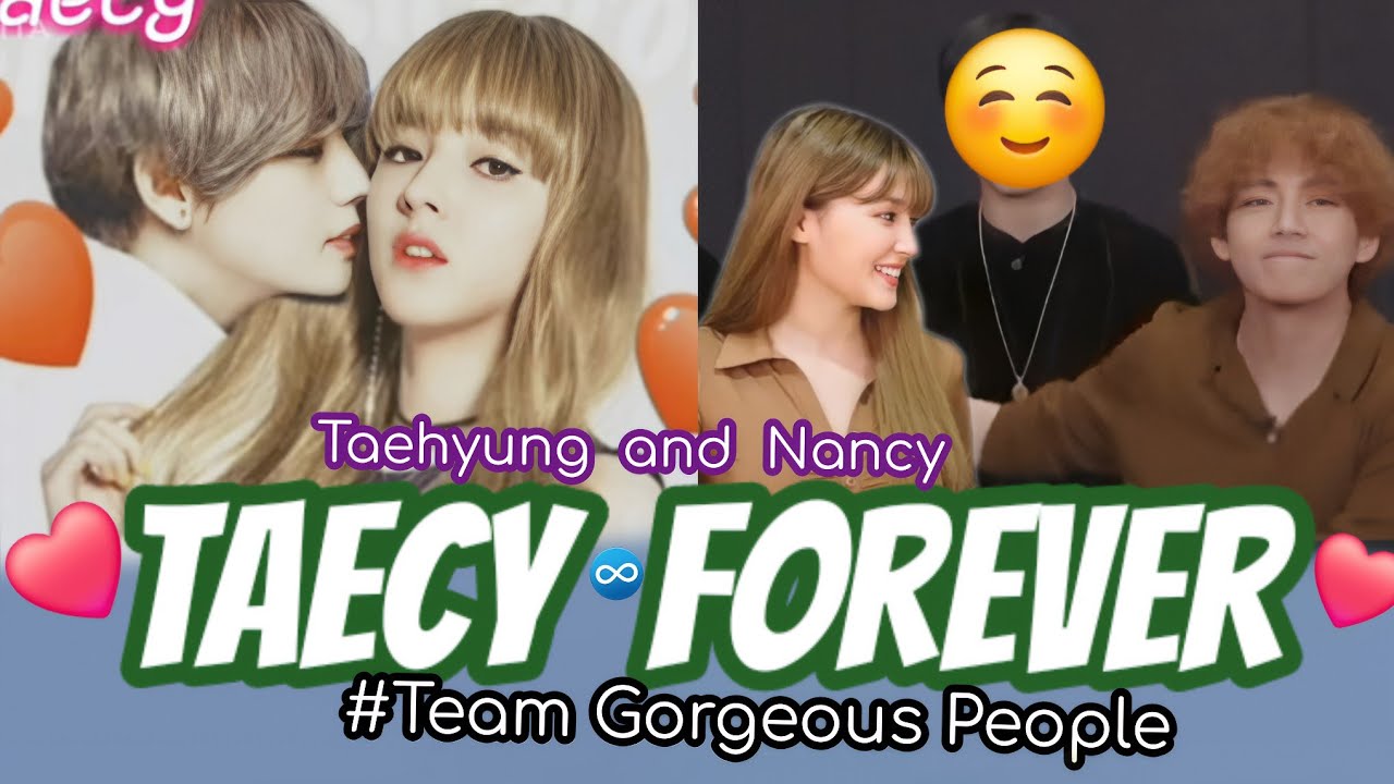 Taehyung  and  Nancy🥰😘 ♾️❤️/#taecyisreal 