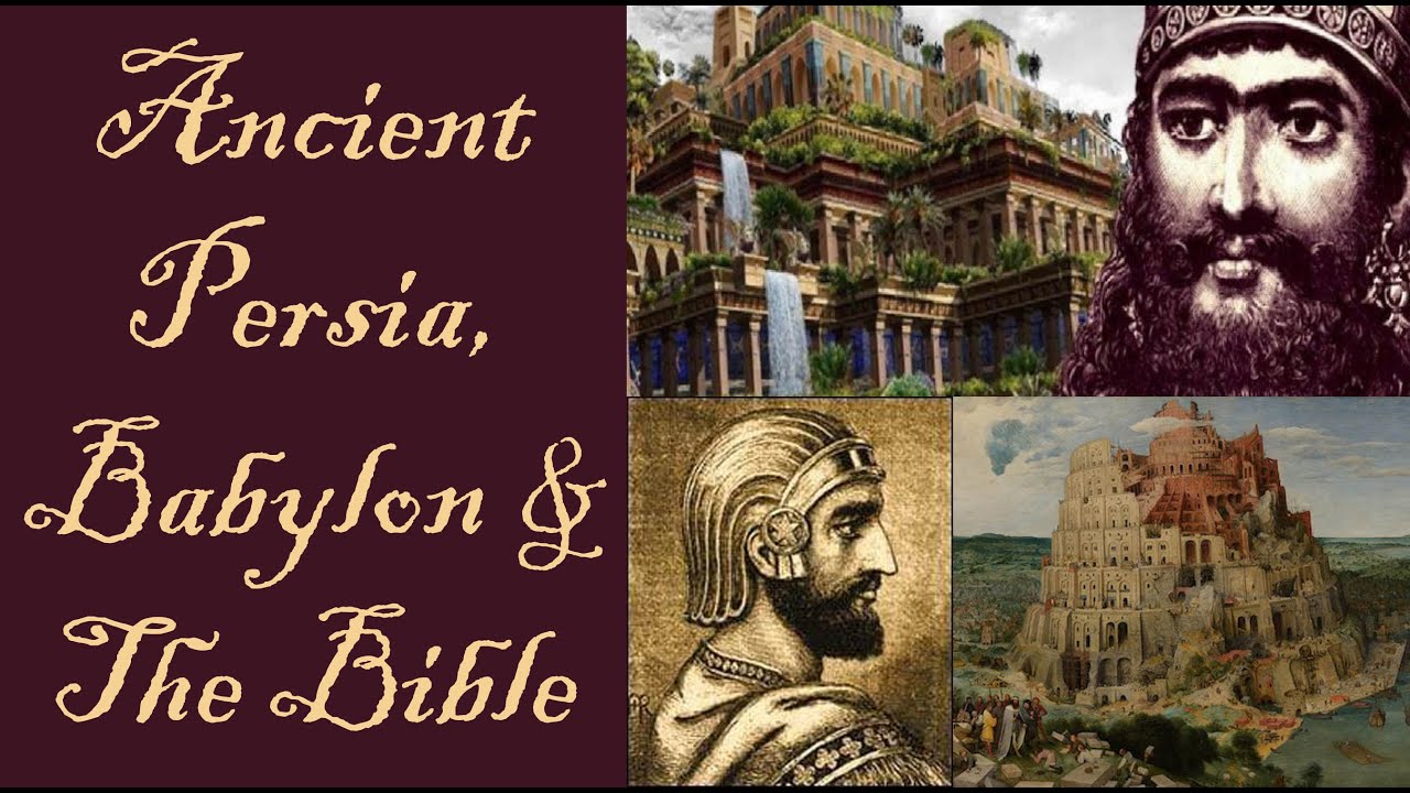 Ancient Persia, Babylon & The Bible