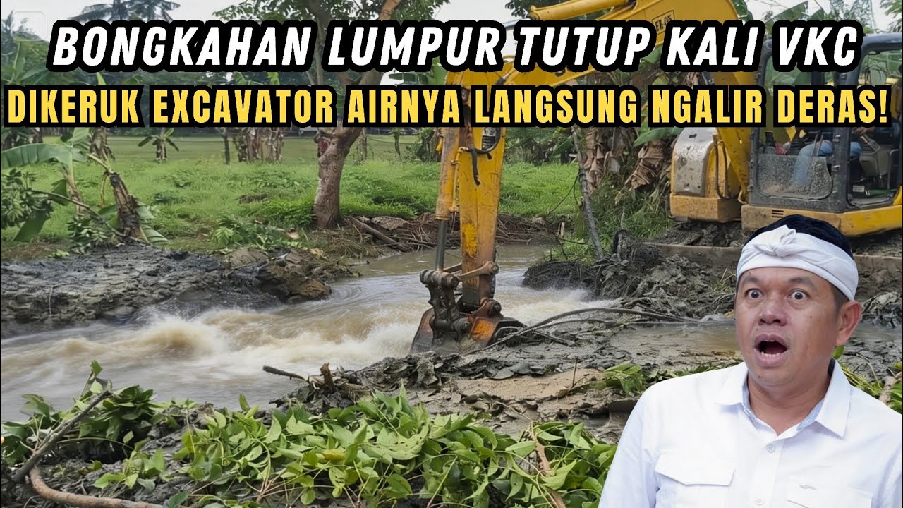 MANTAP❗BONGKAHAN LUMPUR TUTUP KALI VKC DI KERUK EXCAVATOR❗AIRNYA LANGSUNG MENGALIR SANGAT DERAS❗
