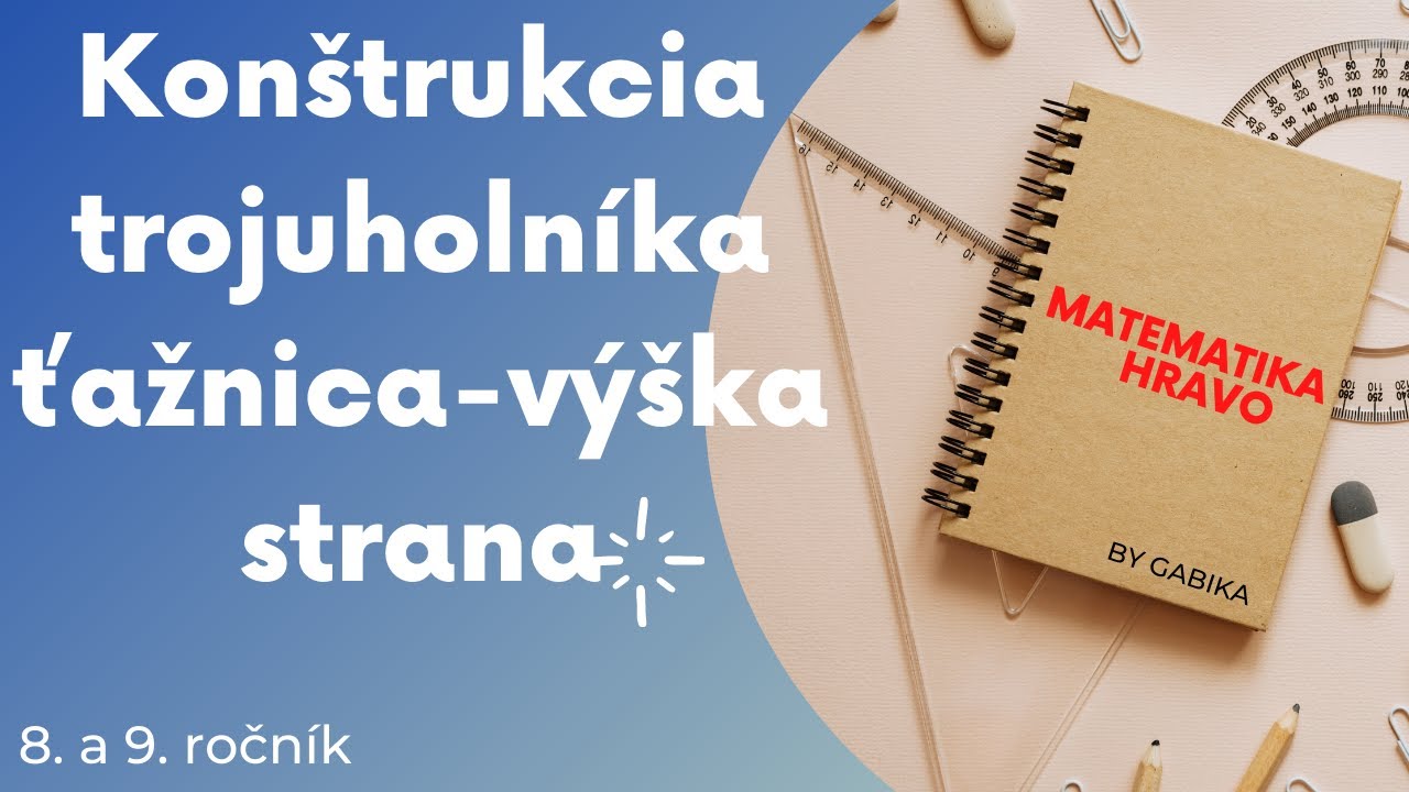 Matematika | Konštrukcia trojuholnika- ťažnica, výška, strana