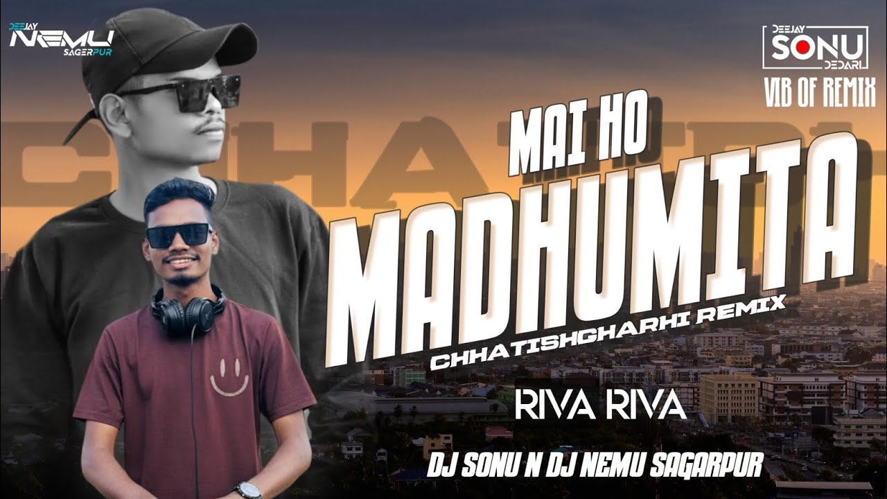 Mai Haw Madhumita || Instagram Viral Cg Song || Riva Riva Remix || Dj Sonu N Dj Nemu Sagarpur #Cg