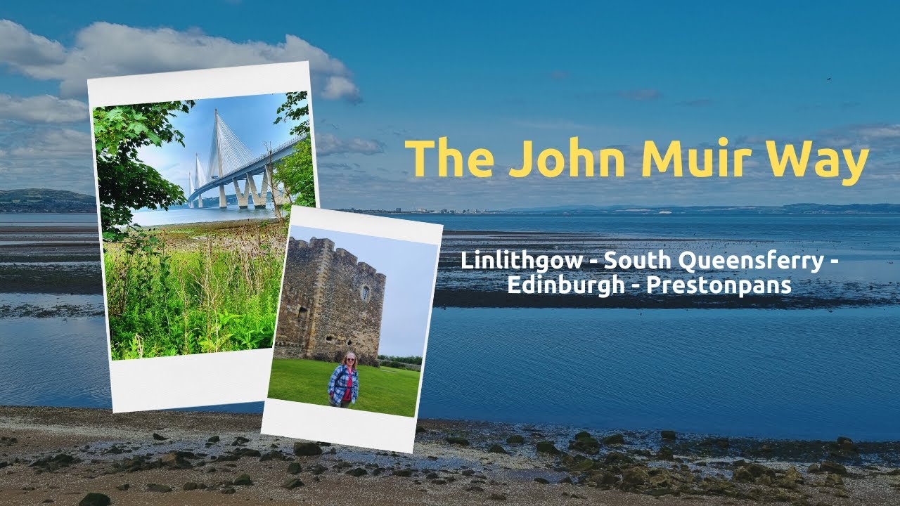 Walking Across Scotland | The John Muir Way | Linlithgow - Queensferry - Edinburgh - Prestonpans
