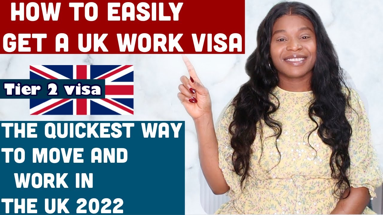 Moving To Uk ~How To Easily Get A Uk Work Visa 2022-Tier 2 Visa (skilled worker visa )