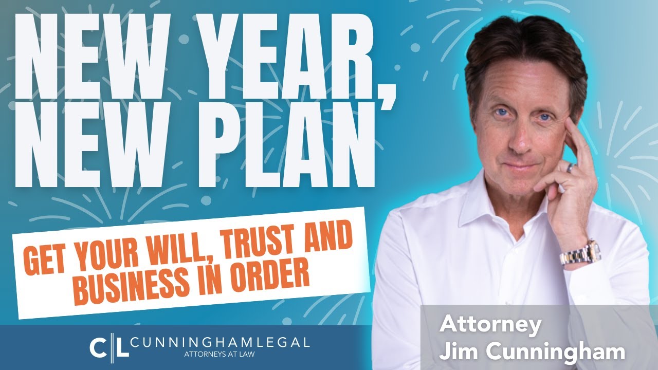 Get Your Will, Trust and Business in Order! New Year, New Plan
