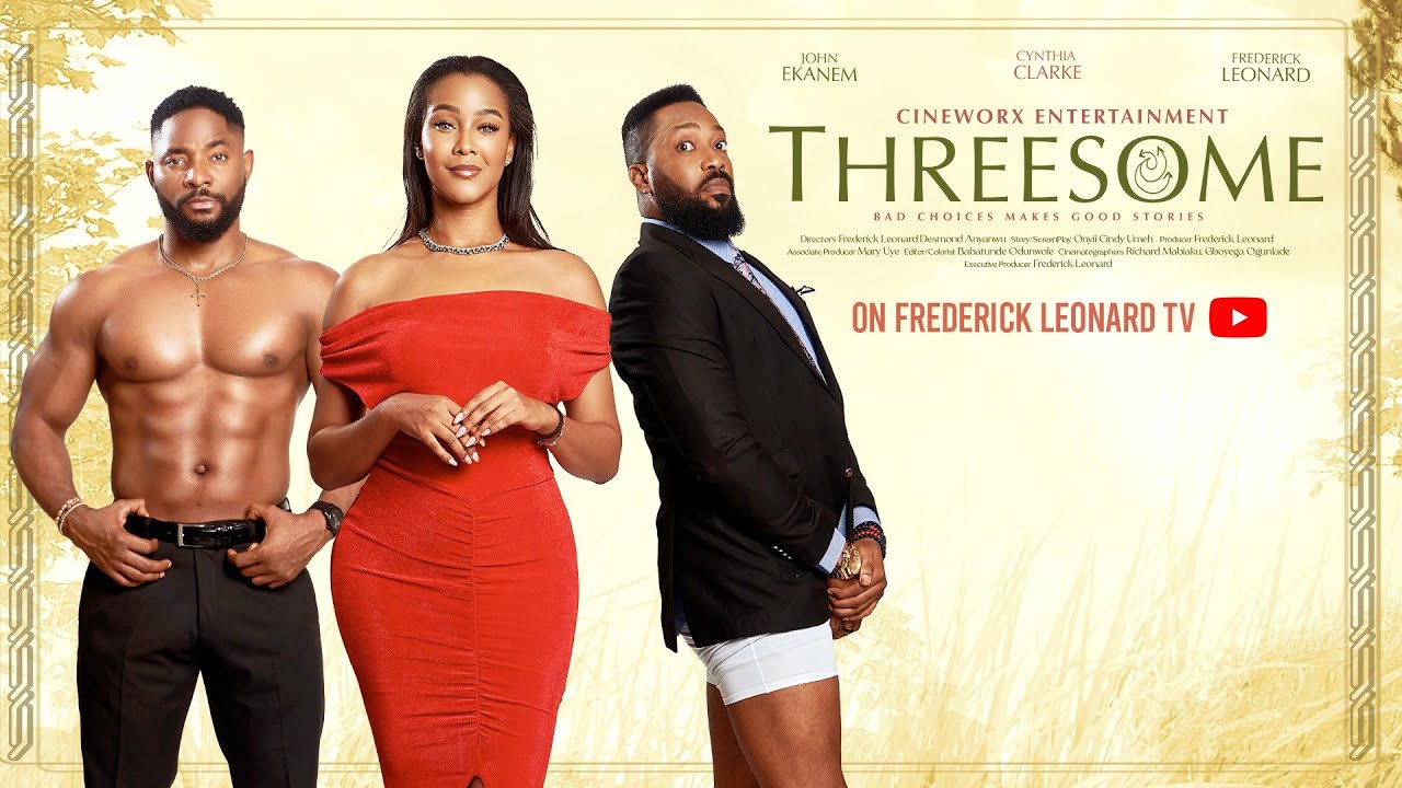 THREESOME -FREDERICK LEONARD, JOHN EKANEM, CYNTHIA CLARKE. Latest Full Nigerian Movie 2025 #trending