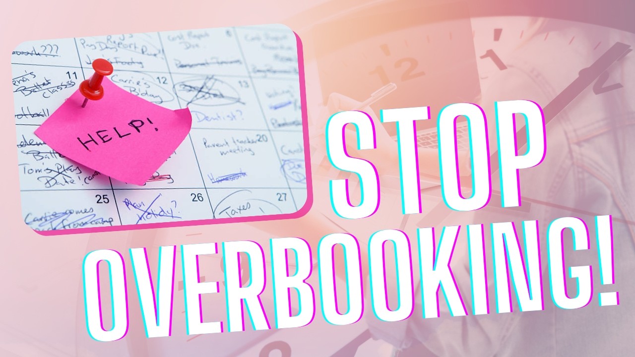 The #1 Secret to Avoid Overbooking: Master Your Time Today!