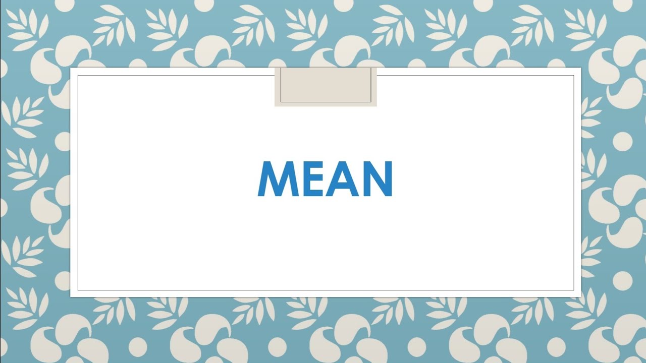 Mean| Meaning| Simple series| Discrete series| Continuous series