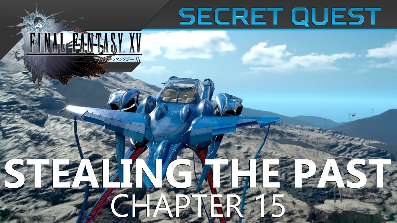 FFXV - Stealing the Past Secret Quest Walkthrough