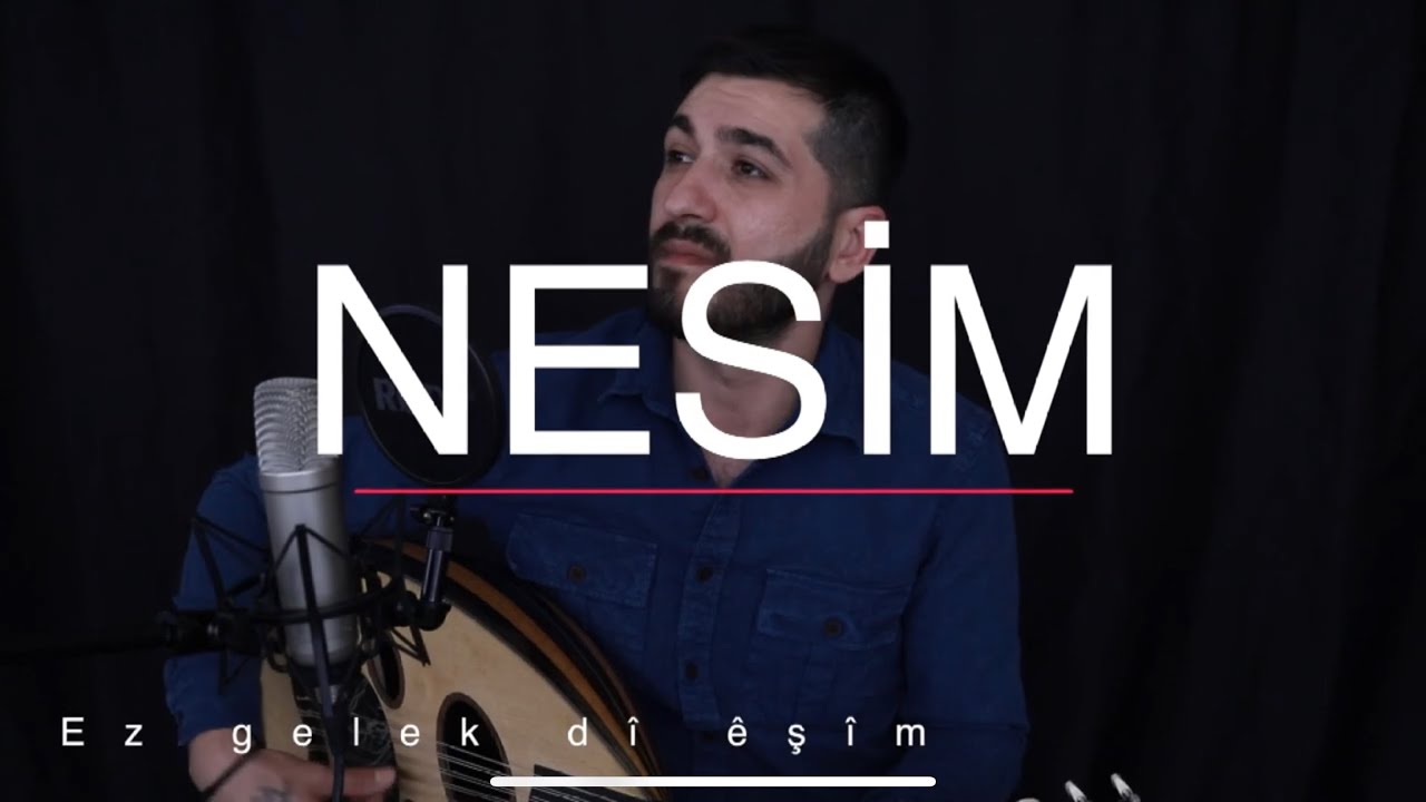 Nesim Botan - ez gelek diêşim - Seîd yusiv