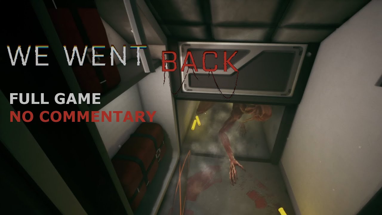 We Went Back Full Game - No Commentary