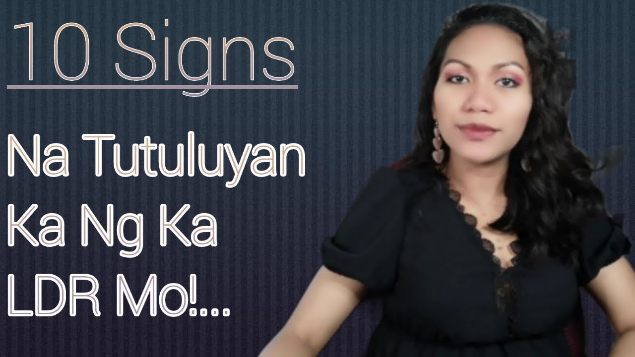 10 Signs Na Tutuluyan Ka Ng Ka LDR Mo Kung Meron Siya Nito!...|ATE JING