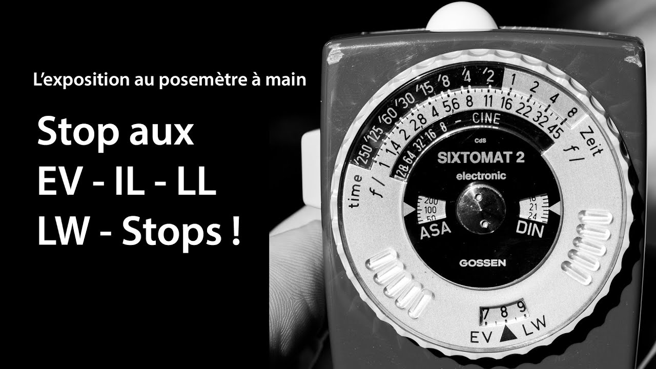 Comprendre les EV - IL stop sur un Posemetre à Main. Facile ! Ou pas !