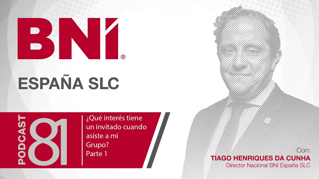 Podcast 81 – ¿QUÉ INTERÉS TIENE UN INVITADO CUANDO ASISTE A MI GRUPO? PARTE 1