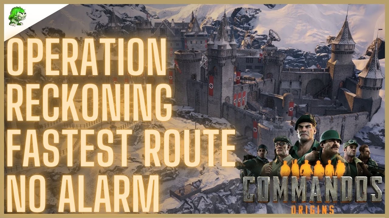 Commandos Origins Operation Reckoning - Fastest Route - No Alarm - Last Mission